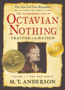 Cover of The Astonishing Life of Octavian Nothing, Traitor to the Nation, Volume I